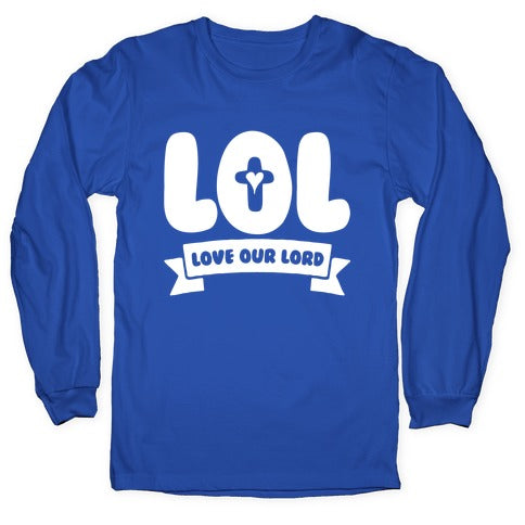 LOL Love Our Lord Longsleeve Tee